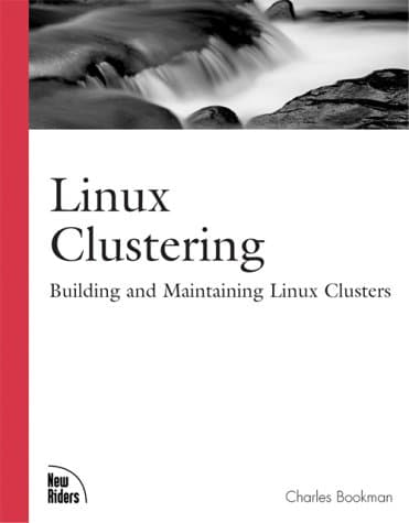 Linux Clustering: Building and Maintaining Linux Clusters 1st Edition
