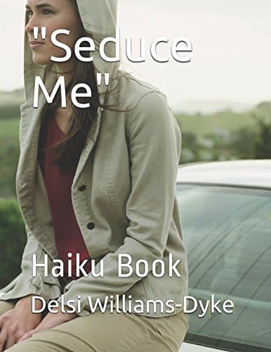 "Seduce Me": Haiku Book (Volume)