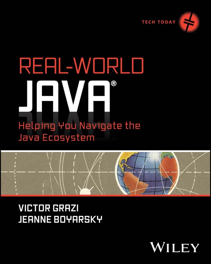 Real-World Java: Helping You Navigate the Java Ecosystem (Tech Today)