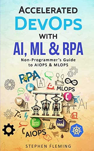 Accelerated DevOps with AI, ML & RPA