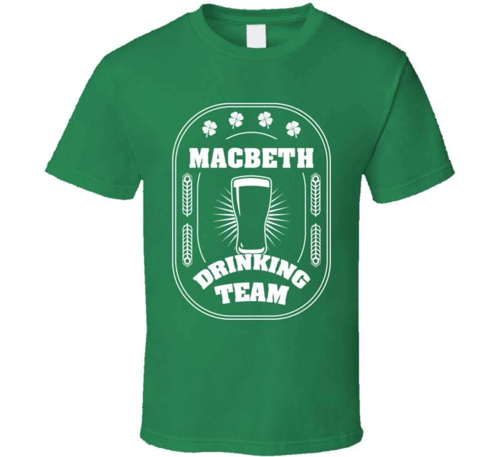 Macbeth Drinking Team St. Patrick's Day Last Name Group T Shirt