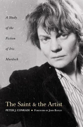 By Peter J. Conradi The Saint and Artist: A Study of Iris Murdoch's Works (3Rev Ed) [Paperback]