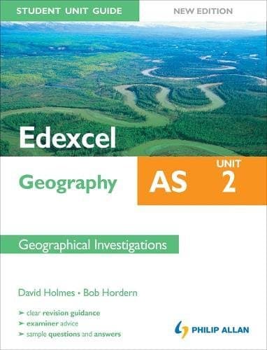 Edexcel AS Geography Student Unit Guide: Unit 2 New Edition Geographical Investigations: Unit 2