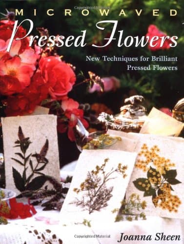 Microwaved Pressed Flowers: New Techniques for Brilliant Pressed Flowers
