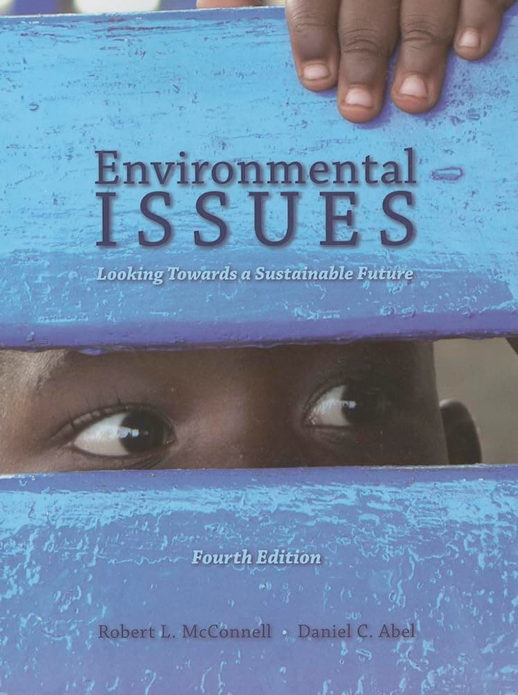 Environmental Issues: Looking Towards a Sustainable Future (4th Edition)