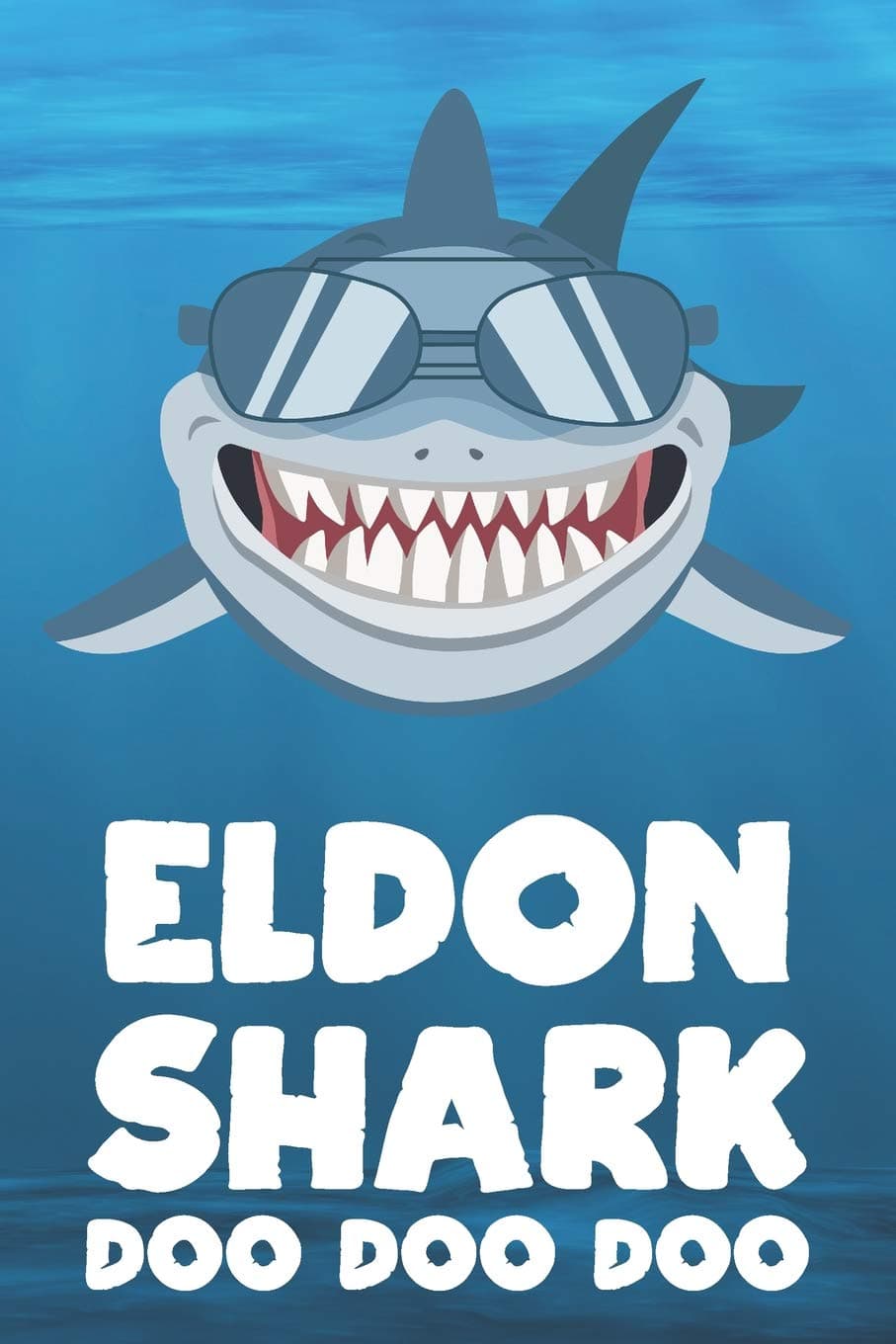 Eldon - Shark Doo Doo Doo: Blank Ruled Name Personalized & Customized Shark Notebook Journal for Boys & Men. Funny Sharks Desk Accessories Item for ... Supplies, Birthday & Christmas Gift for Men.
