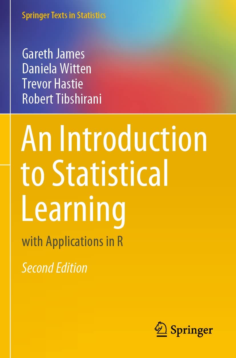 - An Introduction to Statistical Learning: with Applications in R (Springer Texts in Statistics)