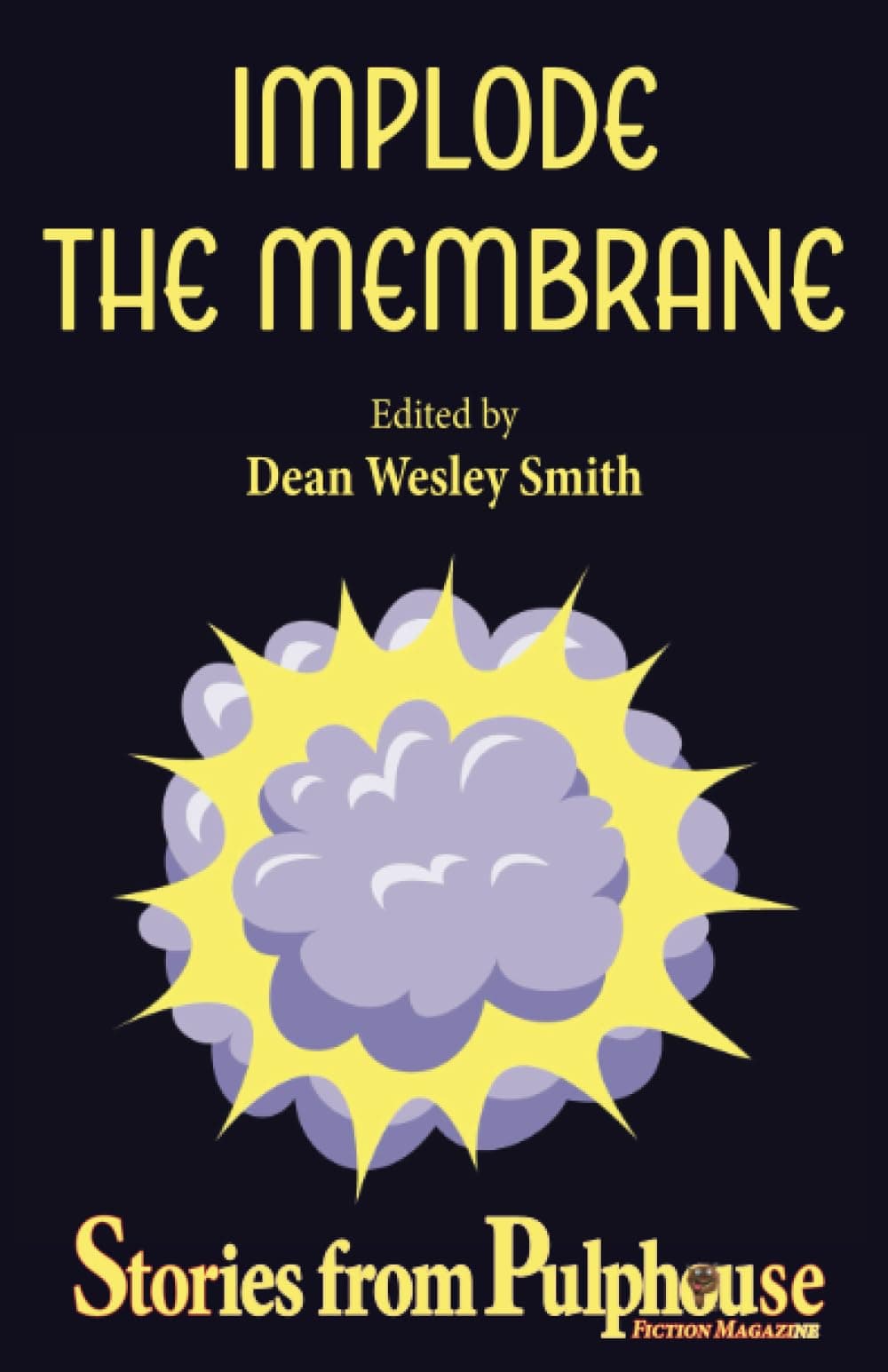 Implode the Membrane: Storie from Pulphouse Fiction Magazine