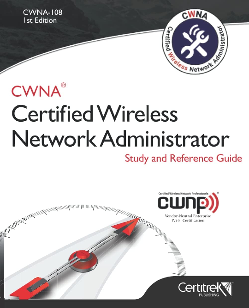 CWNA-108 Certified Wireless Network Administrator Study and Reference Guide