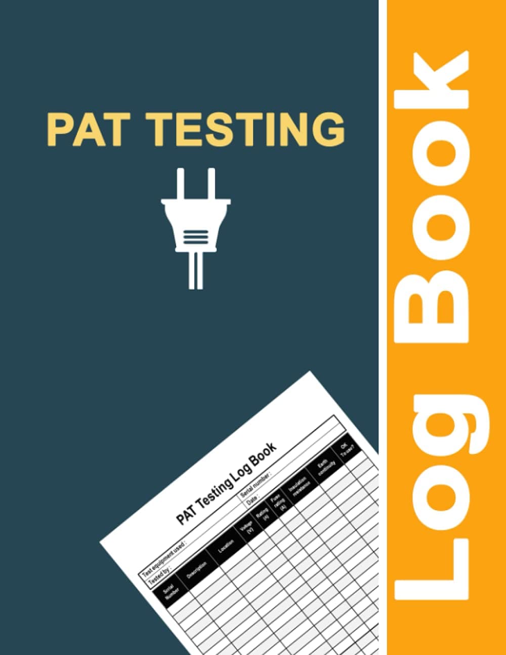 PAT Testing Log Book: Portable Appliance Testing Book, Size 8,5 x 11 Inches.