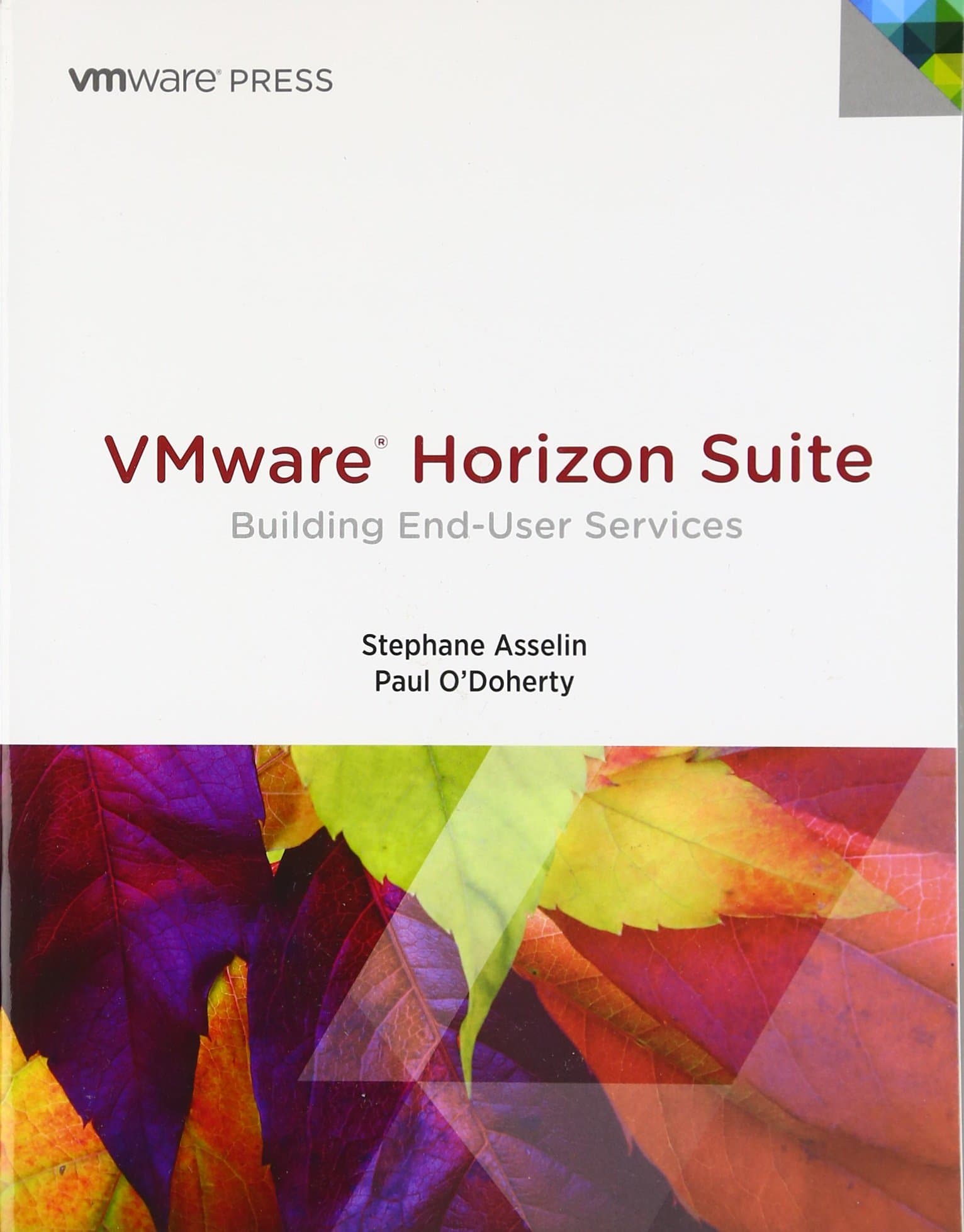 VMware Horizon Suite: Building End-User Services (VMware Press Technology)