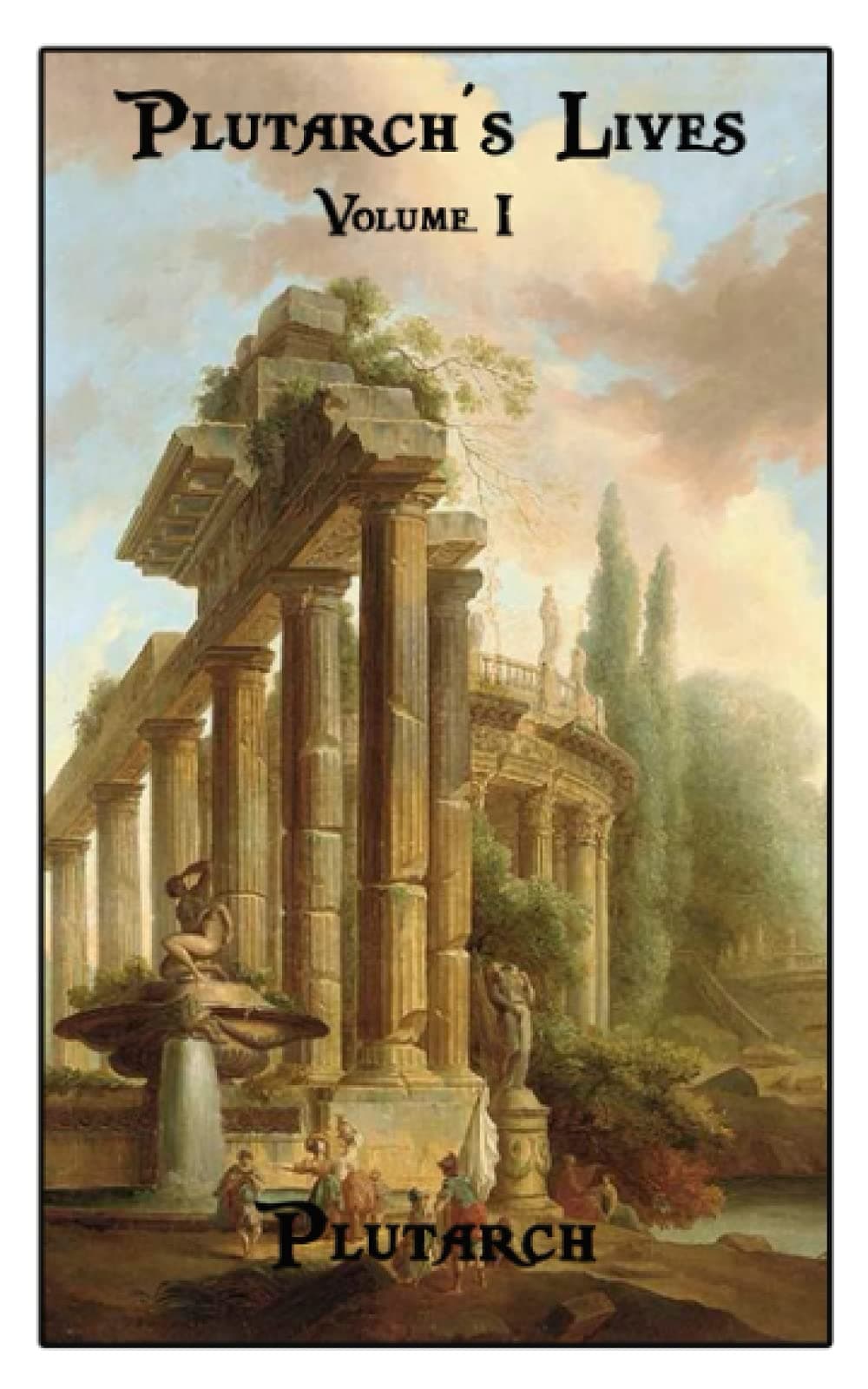 Plutarch's Lives: Volume I: World's Classics