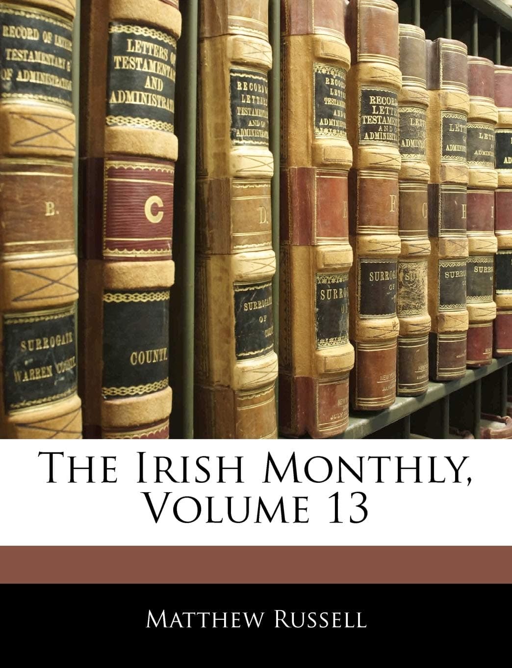 The Irish Monthly, Volume 13