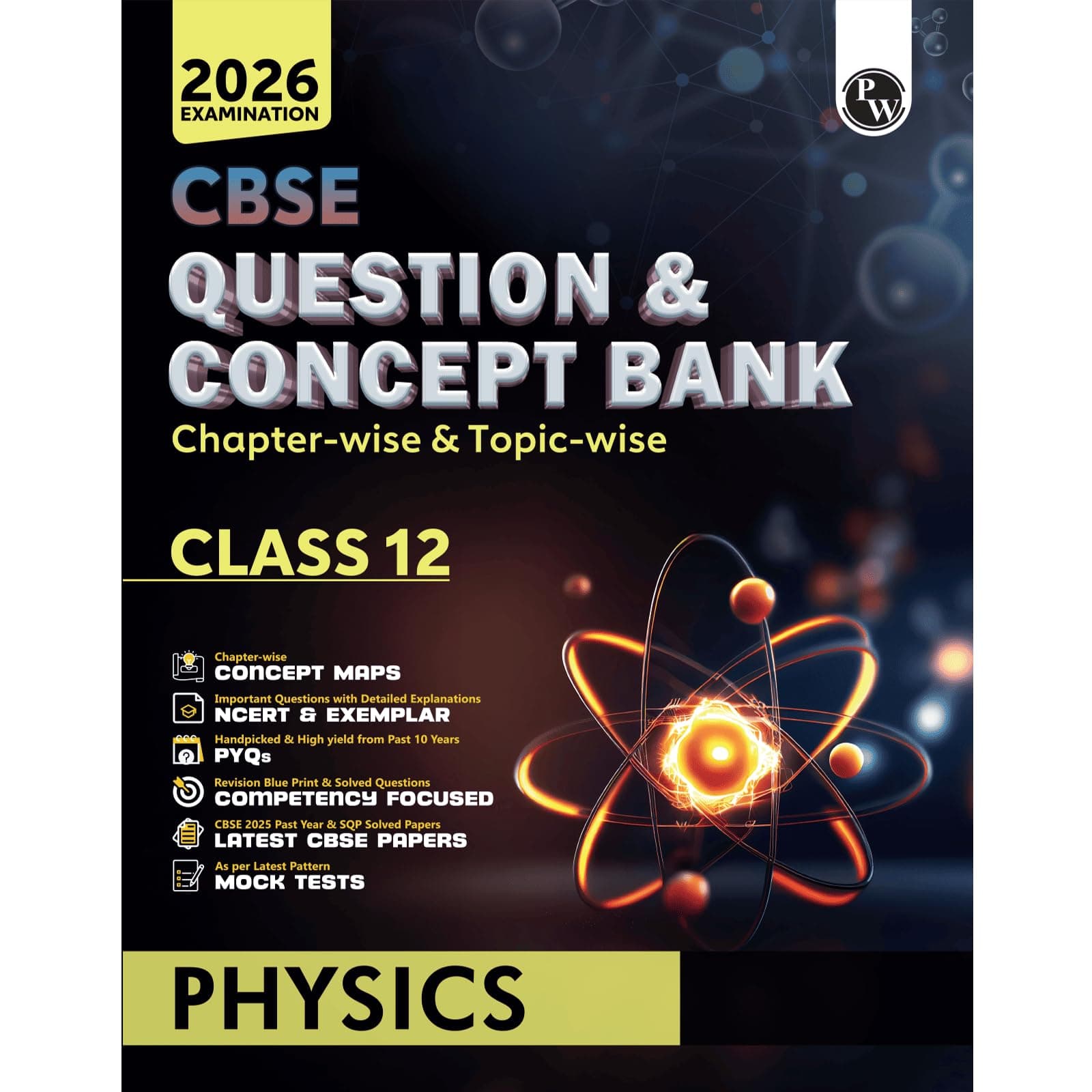PW CBSE Question & Concept Bank (QCB) Class 12 Physics Chapter-wise and Topic-wise Solved Questions For 2026 Exams with 50% Competency Based Question [Paperback] PW Paperback – 11 April 2025