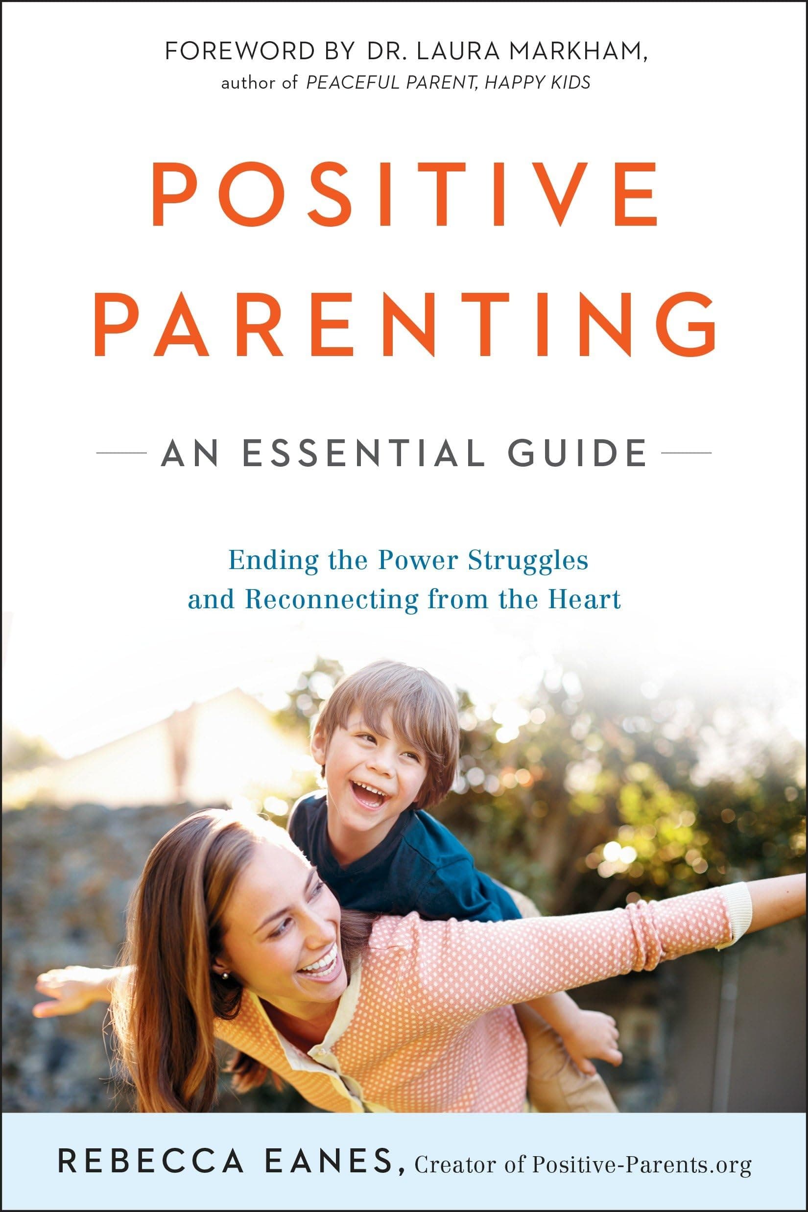 Tarcher Positive Parenting: An Essential Guide