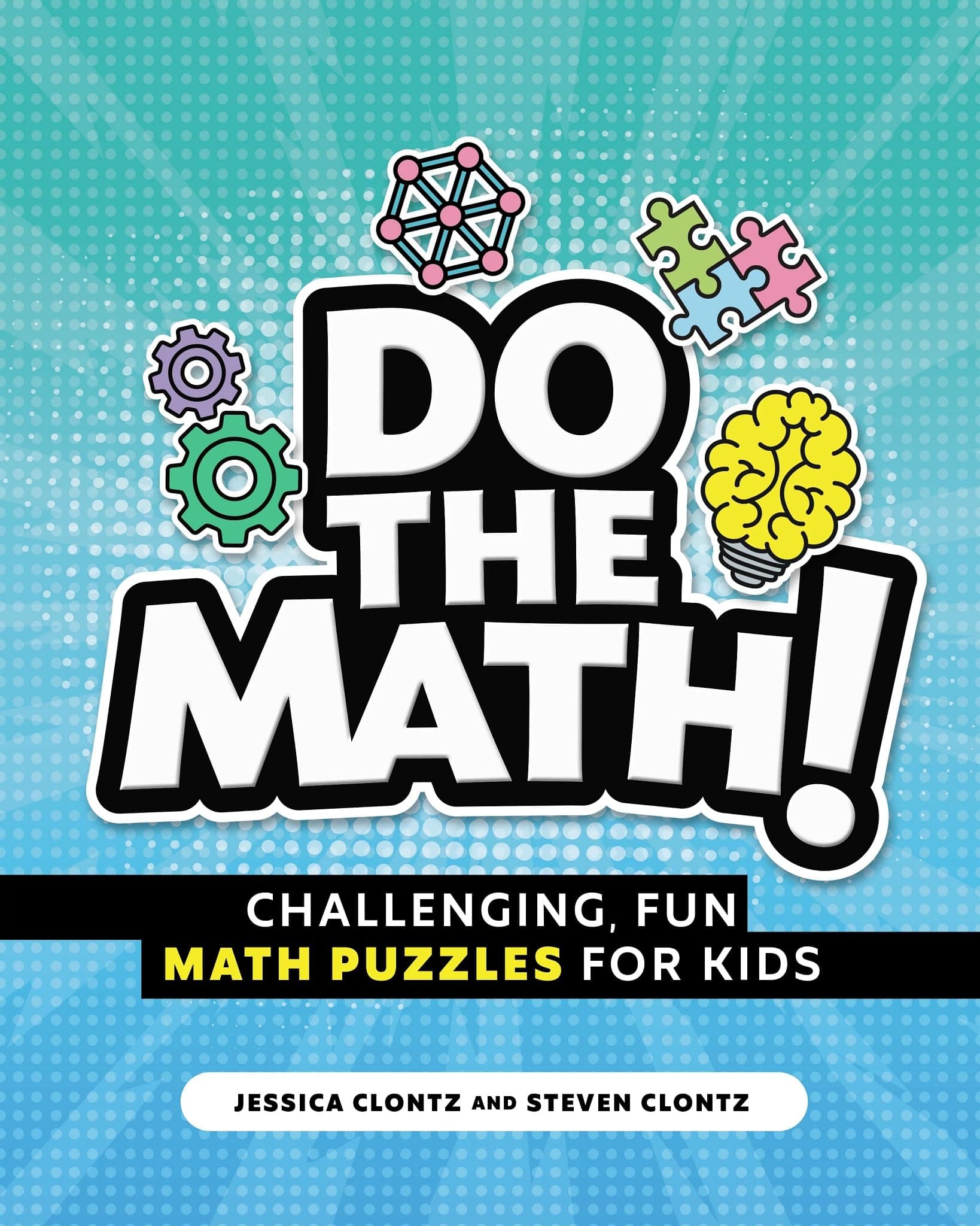 Do the Math!: Challenging, Fun Math Puzzles for Kids