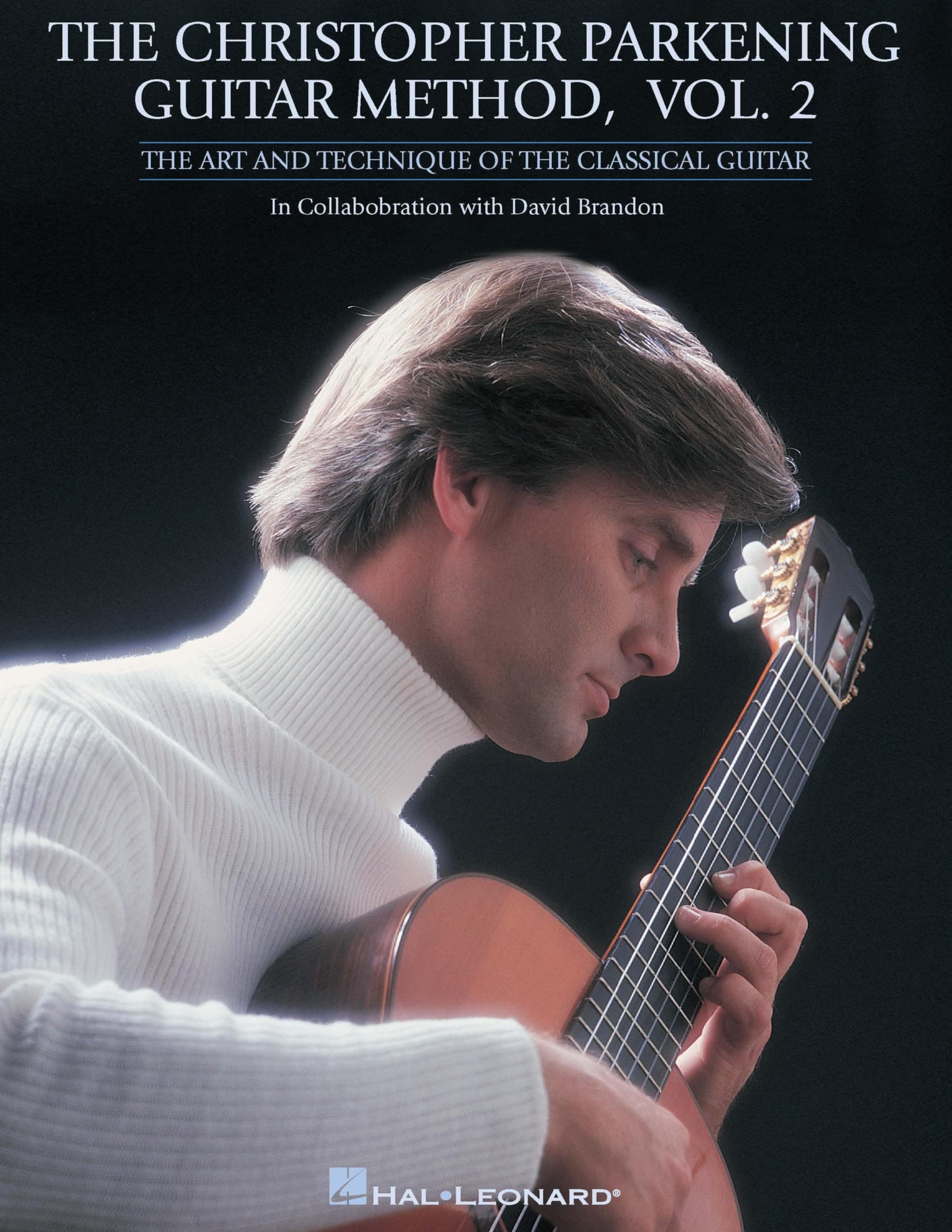 The Christopher Parkening Guitar Method – Volume 2 – Classical Guitar Technique and Repertoire | Advanced Skills Including Tremolo, Harmonics, Vibrato, and Slurs | 32 Classical Pieces