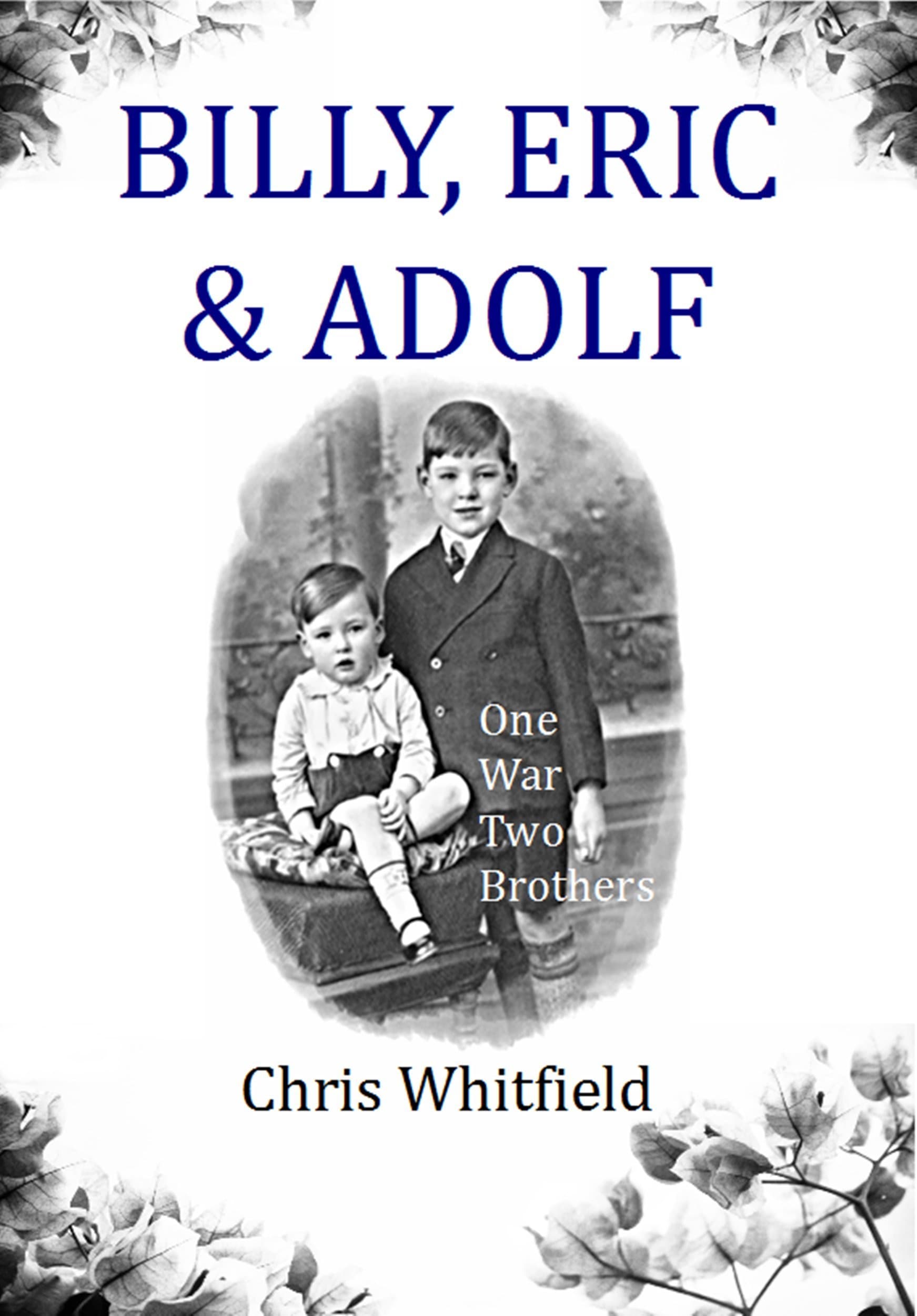 Billy, Eric & Adolf: One War, Two Brothers