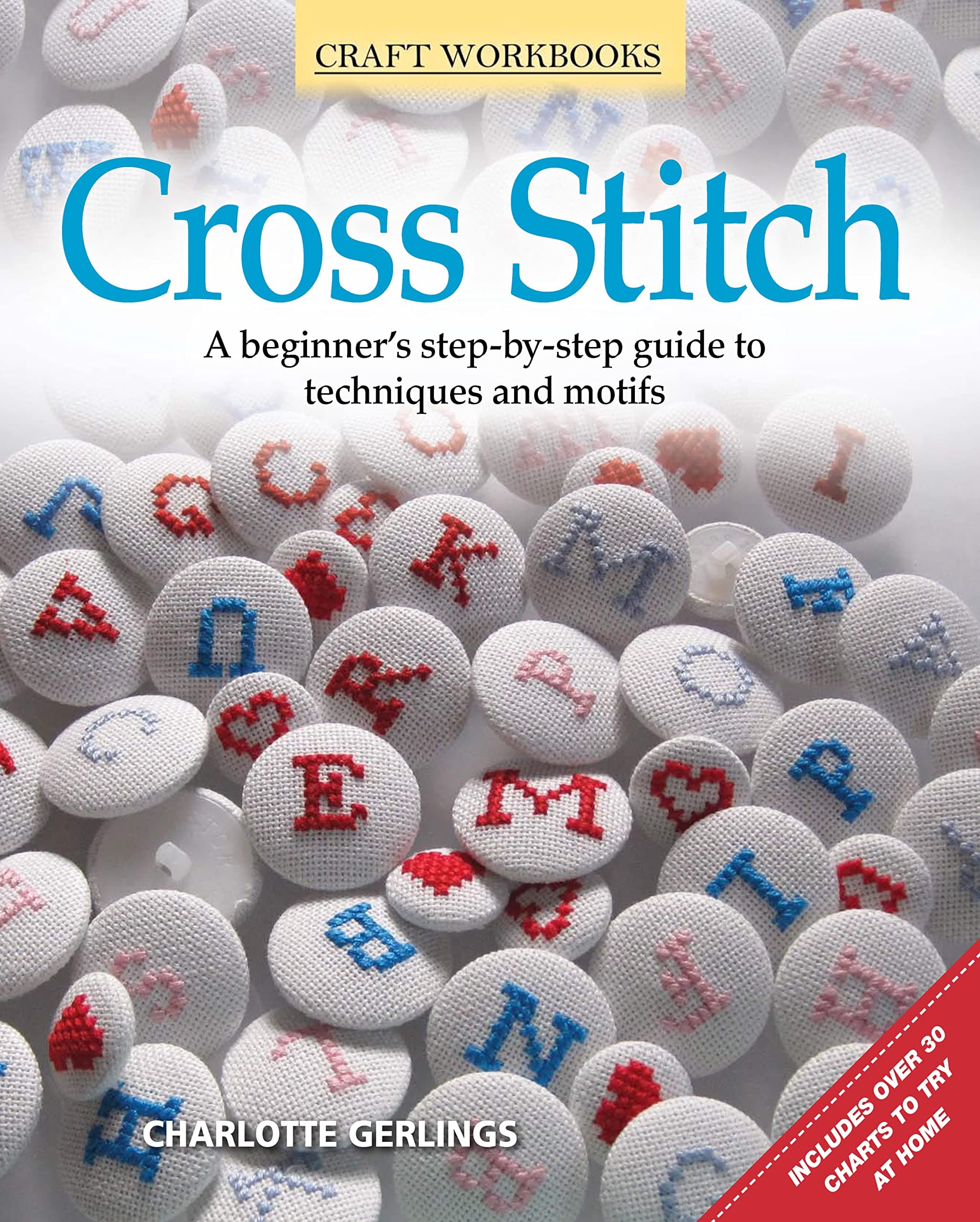 Cross Stitch: A beginner's step-by-step guide to techniques and motifs (Design Originals) (Craft Workbooks)