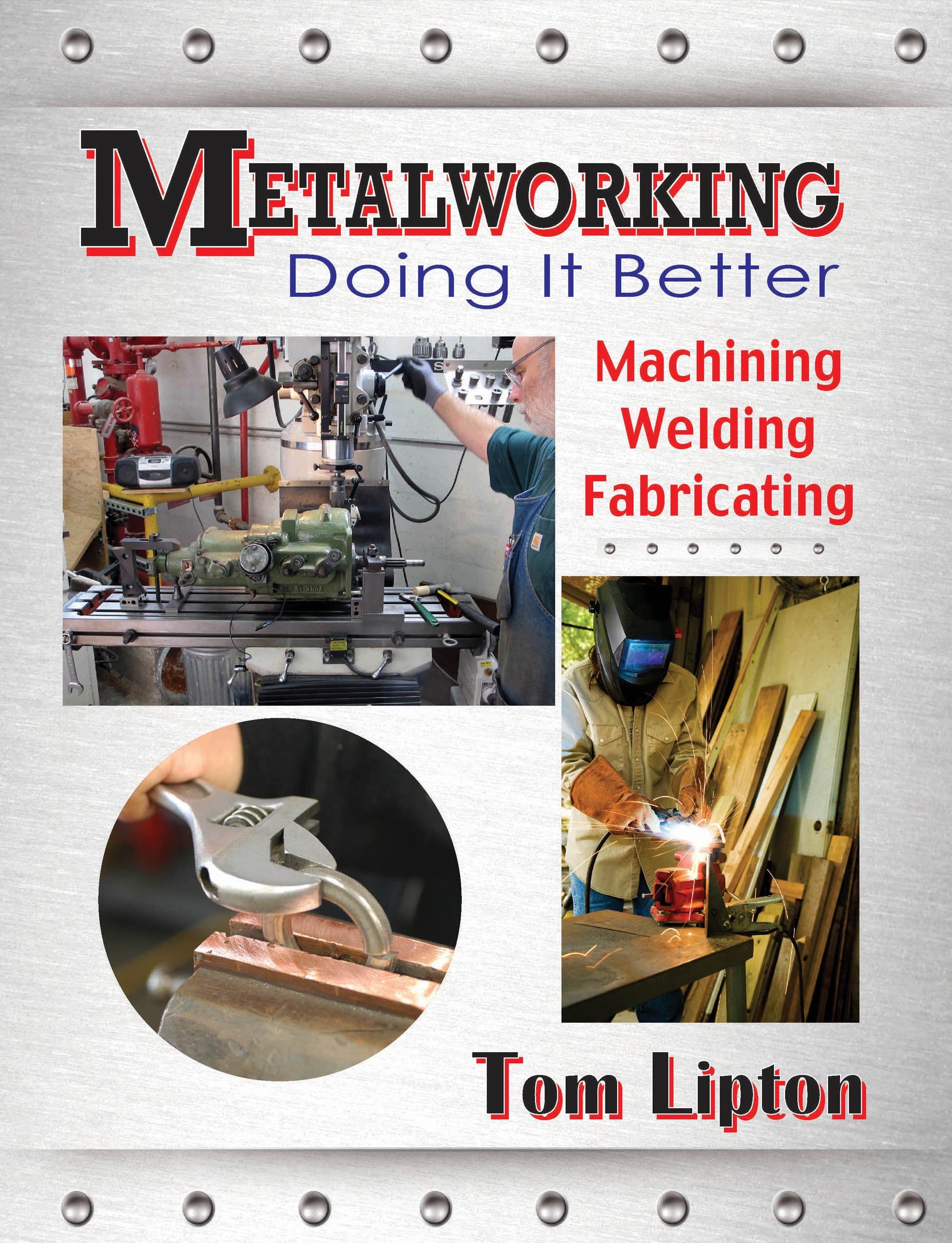 Metalworking: Doing It Better (Volume 1)