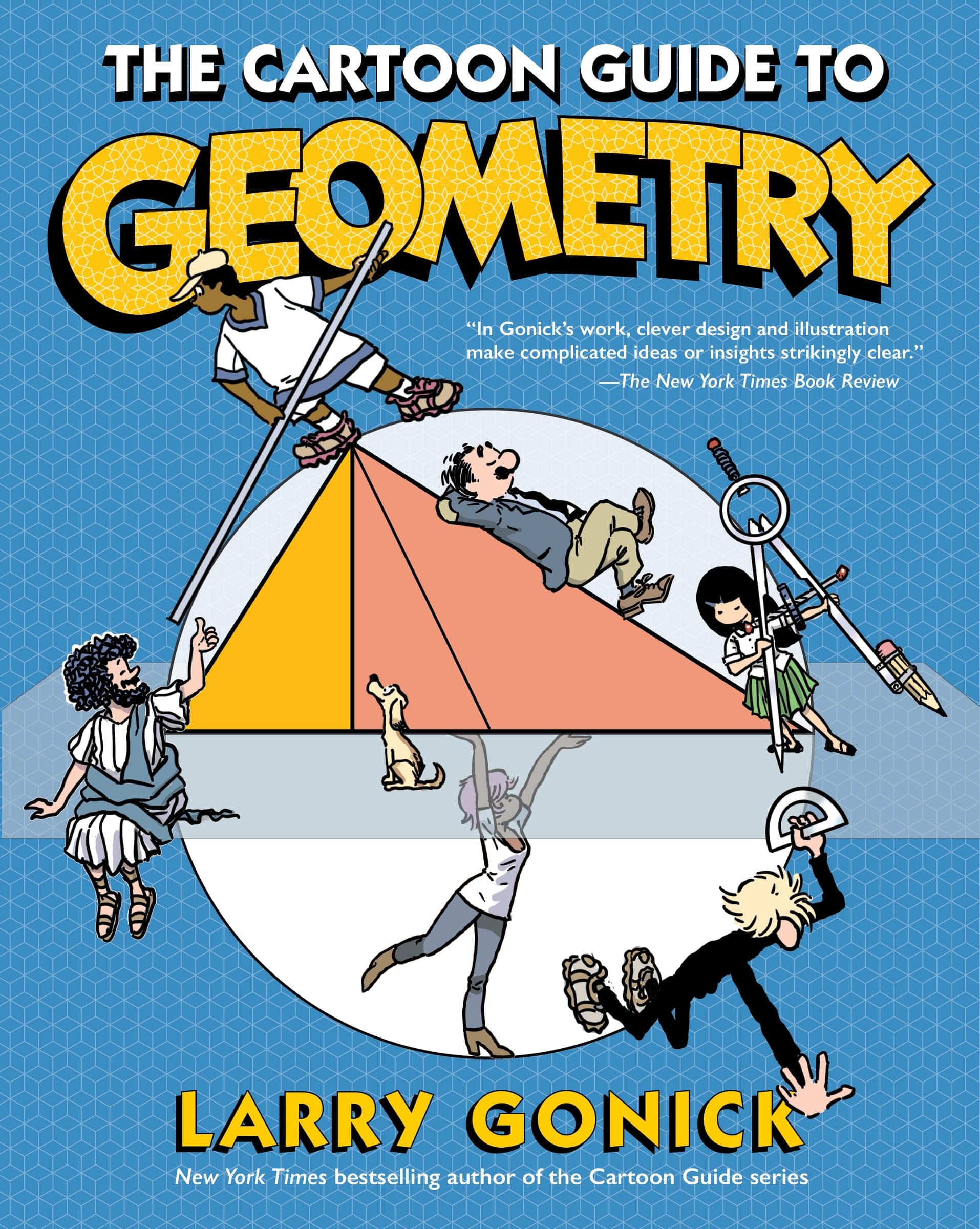 The Cartoon Guide to Geometry: An Illustrated and Comprehensive Mathematical Primer on Geometry