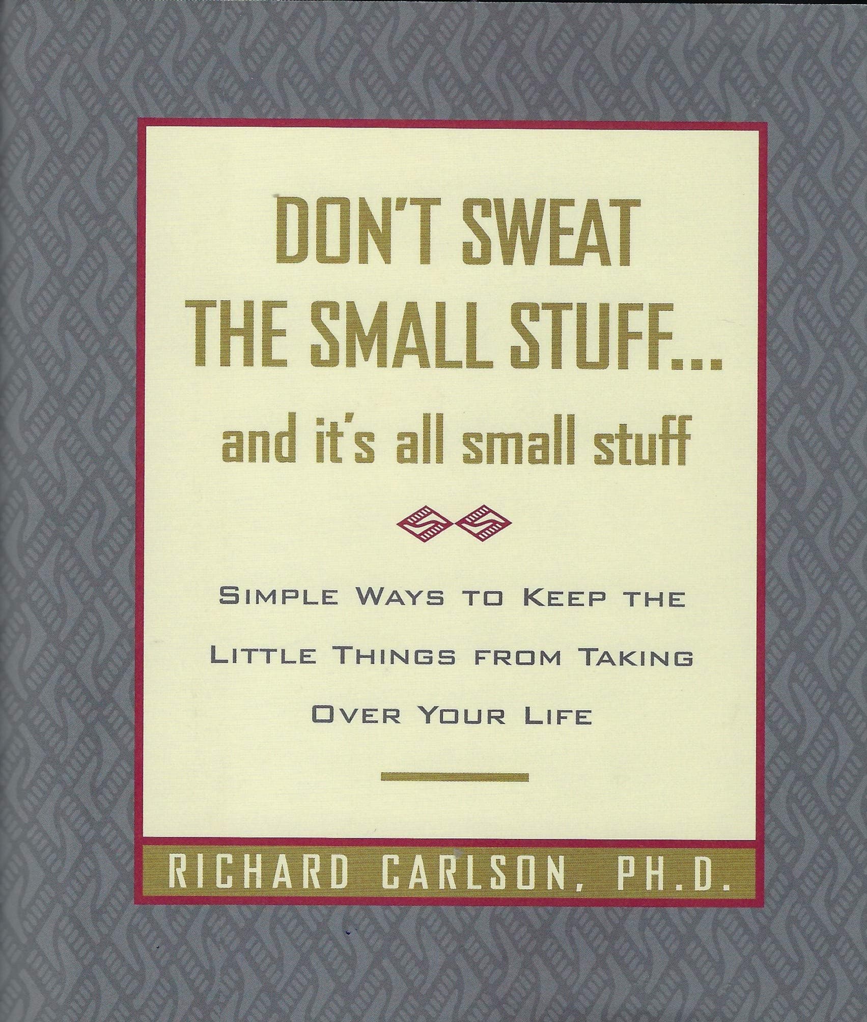 Don't Sweat the Small Stuff... and It's All Small Stuff
