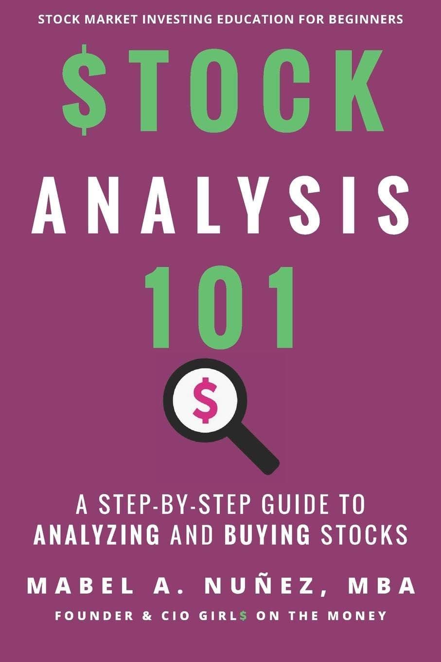 Stock Analysis 101: A Step by Step Guide to Analyzing and Buying Stocks
